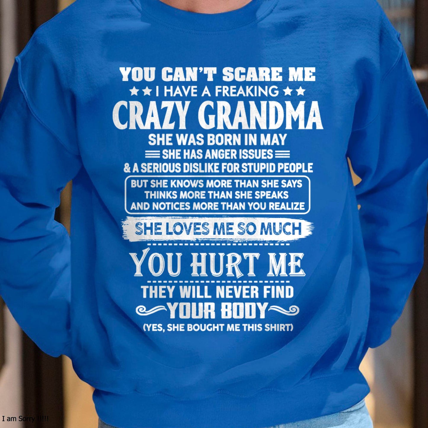 May – You Can’t Scare Me I Have A Freaking Crazy Grandma – Gift For Grandson And Granddaughter From Grandma – DOAN05 (SKU11-126-05)