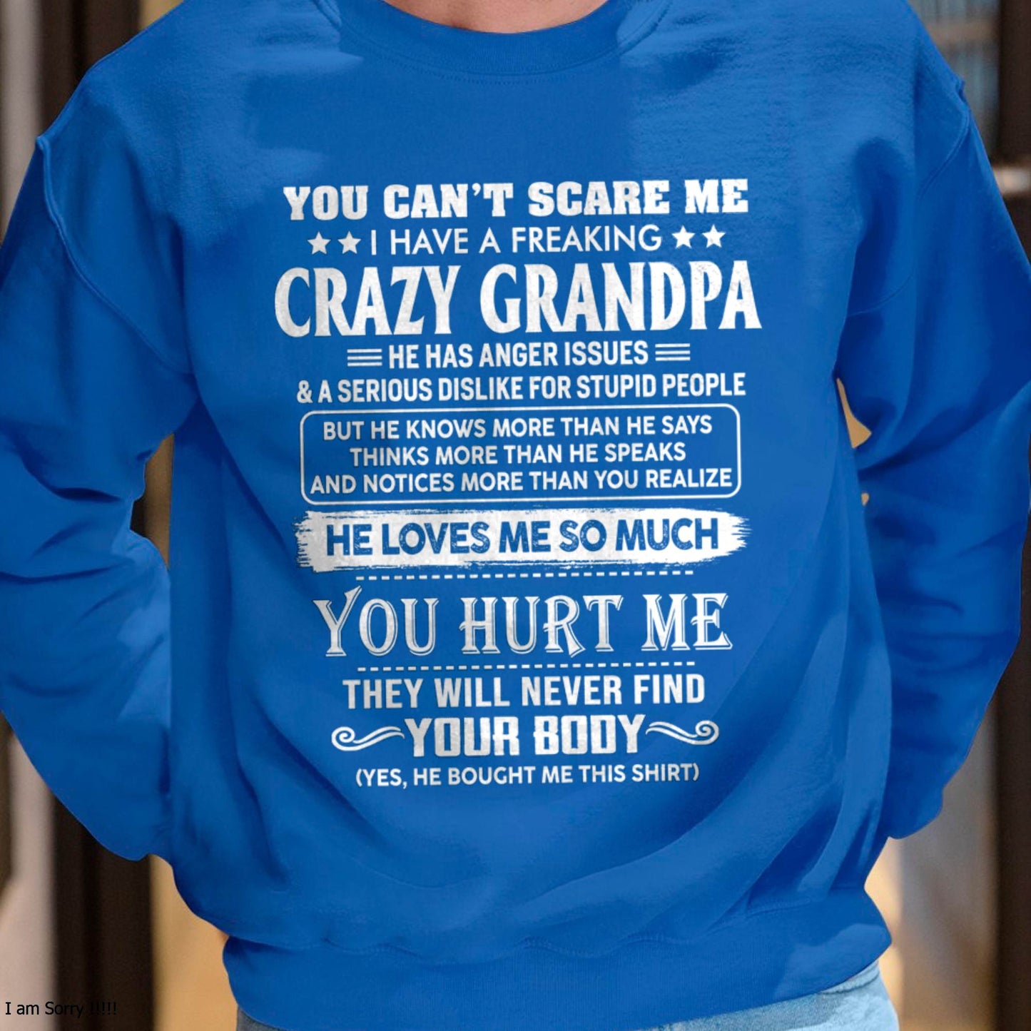 You Can’t Scare Me I Have A Freaking Crazy Grandpa – Gift For Grandson And Granddaughter From Grandpa – DOAN00 (SKU12-31-00)