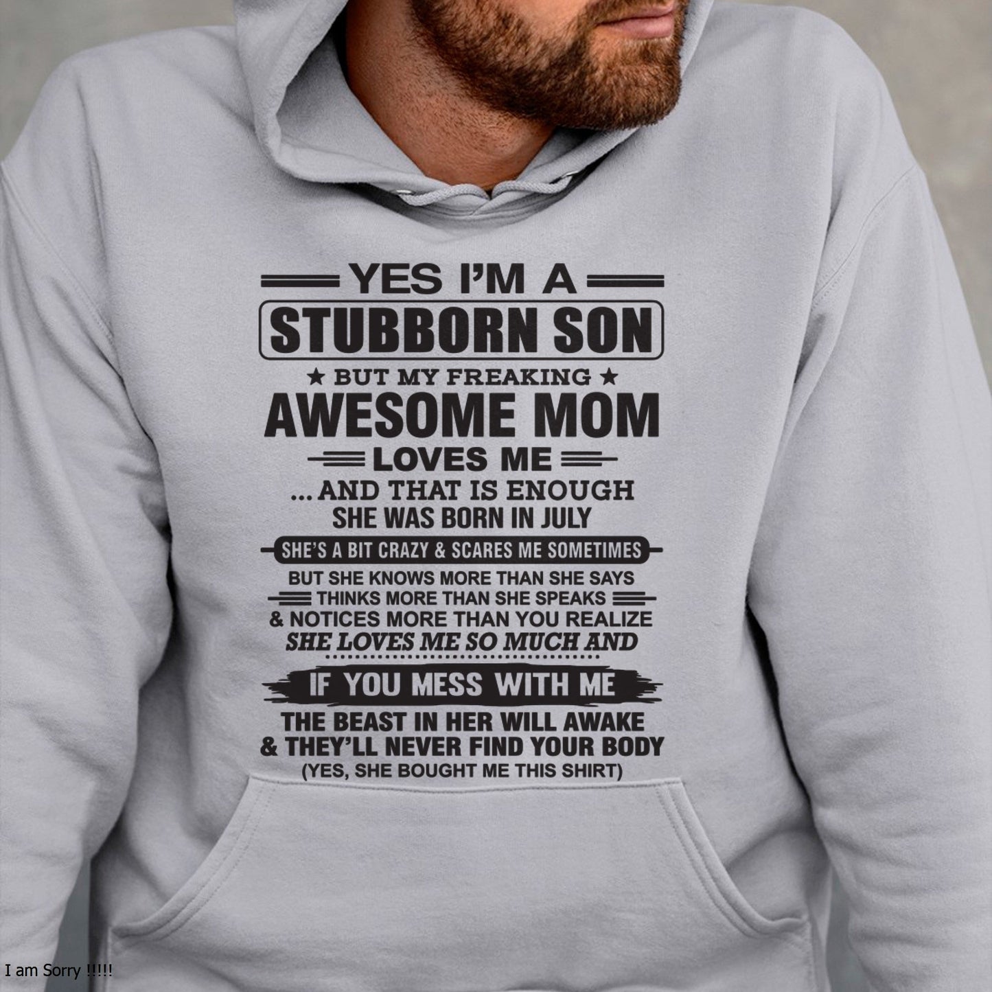 Yes I’m A Stubborn Son T-Shirt – Birthday Gift From July Mom / Woman - TIEN07 (SKU10-145-07)