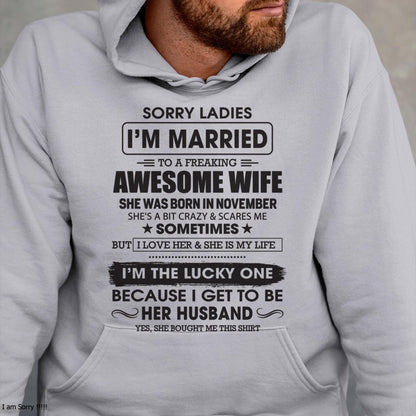 November - Sorry Ladies I'm Married To A Freaking Awesome Wife - Gift For Husband From Wife - DOAN11 (SKU06-45-11)