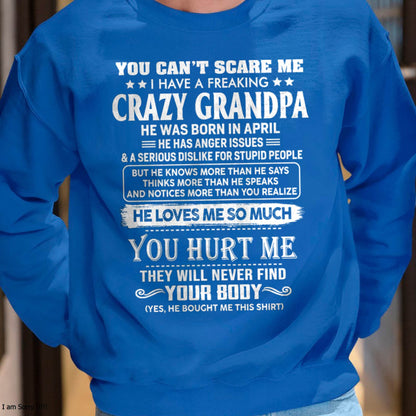 April – You Can’t Scare Me I Have A Freaking Crazy Grandpa – Gift For Grandson And Granddaughter From Grandpa – DOAN04 (SKU12-31-04)