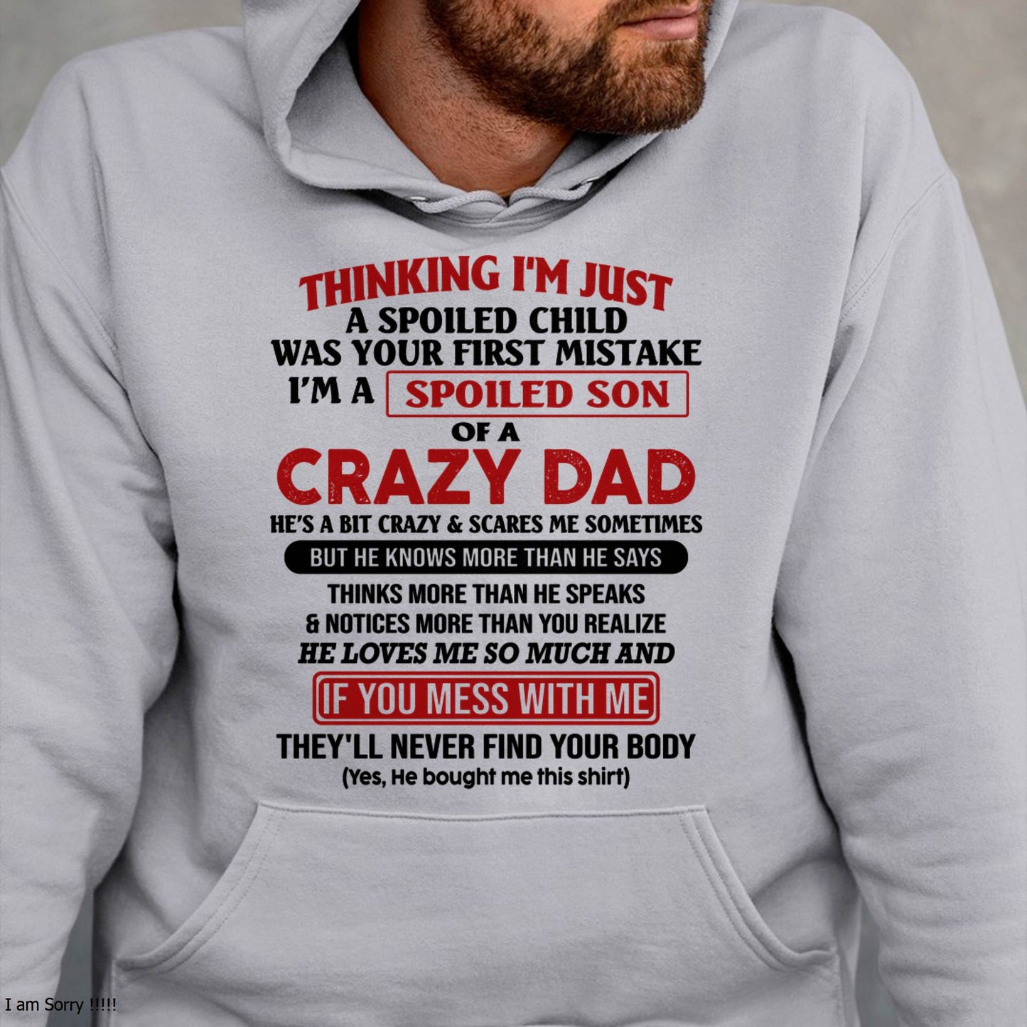 I Am Spoiled Son Of A Crazy Dad - Gift for Son From Dad - TIEN00 (SKU-TDS-SPOILED-00)