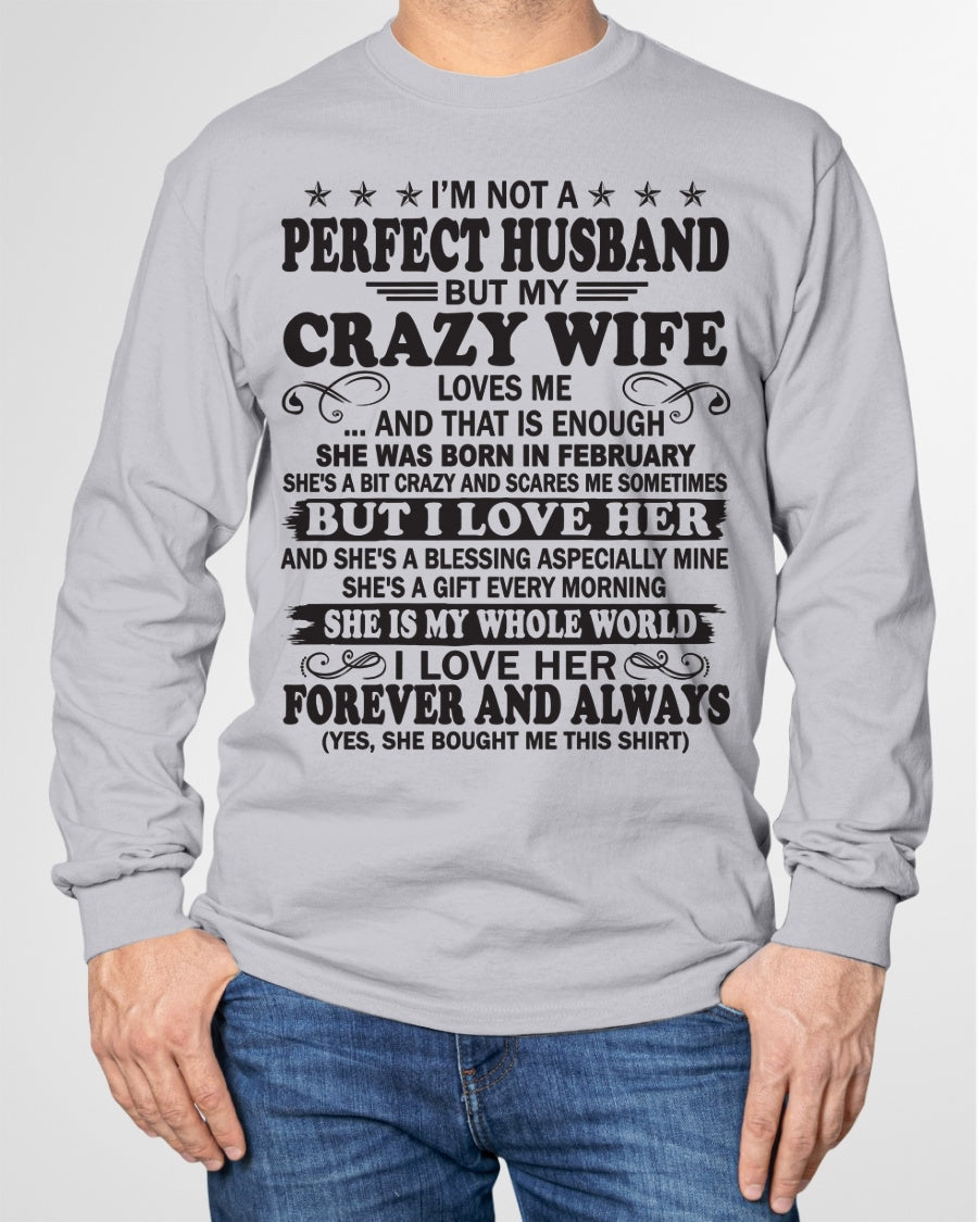 I'm Not A Pefect Husband But My Crazy Wife Loves Me T-Shirt – Birthday Gift From February Wife / Woman - TIEN02 (SKU12-243-02)