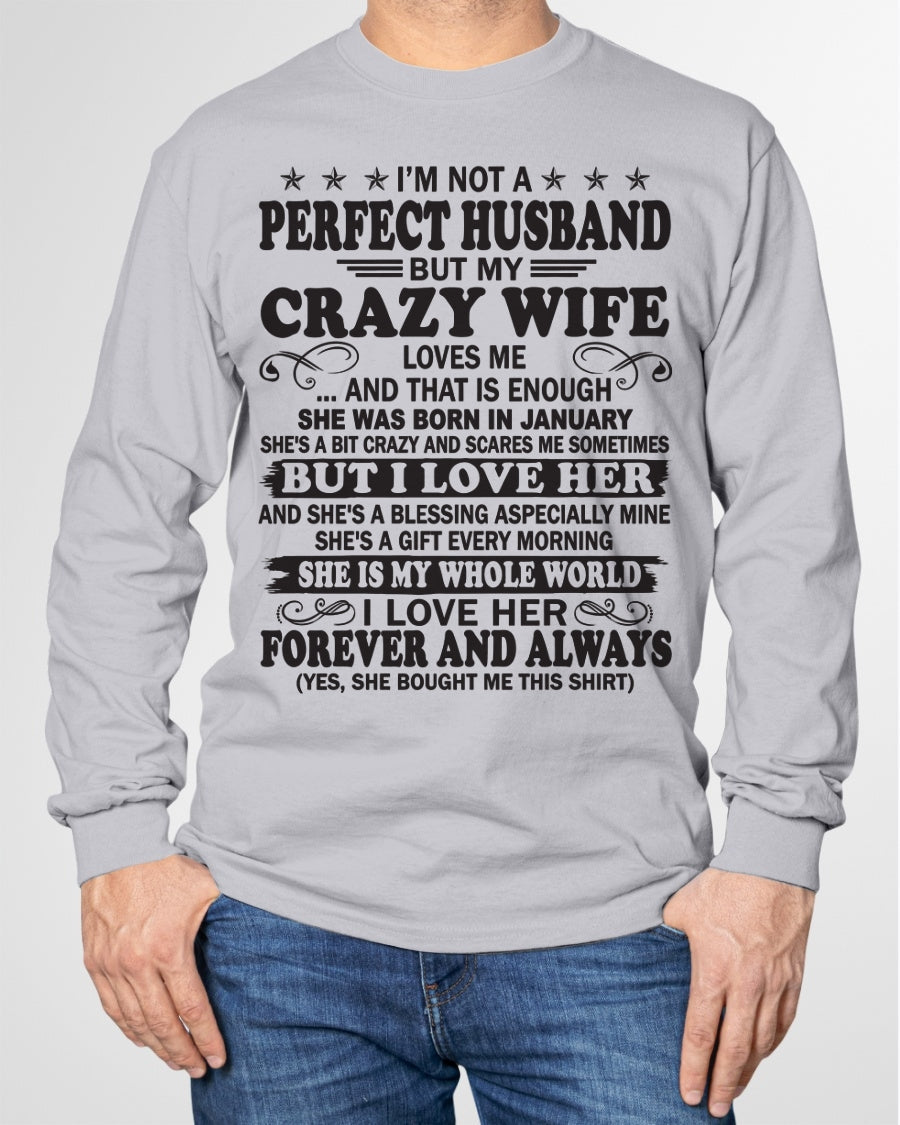 I'm Not A Pefect Husband But My Crazy Wife Loves Me T-Shirt – Birthday Gift From January Wife / Woman - TIEN01 (SKU12-243-01)