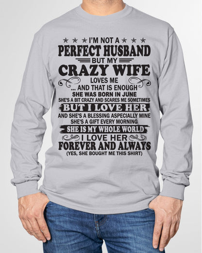 I'm Not A Pefect Husband But My Crazy Wife Loves Me T-Shirt – Birthday Gift From June Wife / Woman - TIEN06 (SKU12-243-06)