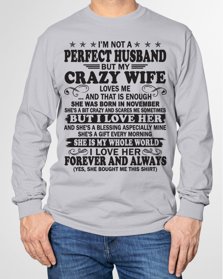 I'm Not A Pefect Husband But My Crazy Wife Loves Me T-Shirt – Birthday Gift From November Wife / Woman - TIEN11 (SKU12-243-11)