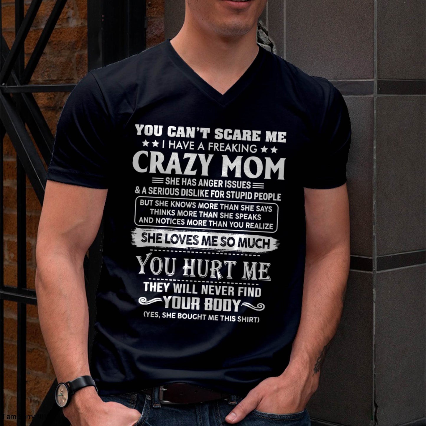 You Can’t Scare Me I Have A Freaking Crazy Mom – Gift For Son And Daughter From Mom – DOAN00 (SKU11-11-00)