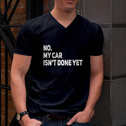 No. My Car Isn’t Done Yet - Gift For Mechanic - DOAN (SKUM08-D07)