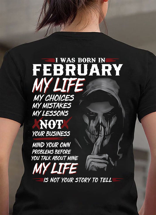I Was Born In February My Life - T Shirt For Woman - DOAN02 (SKU08-36-02)
