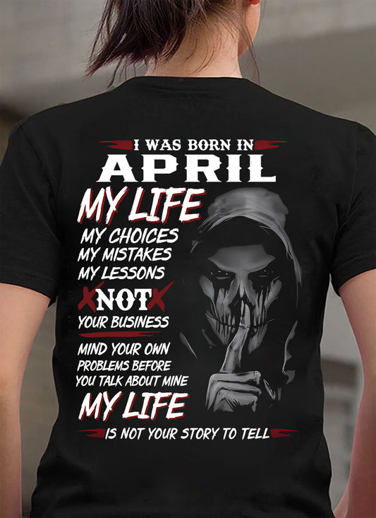 I Was Born In April My Life - T Shirt For Woman - DOAN04 (SKU08-36-04)