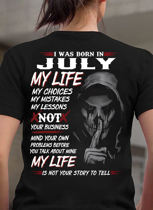 I Was Born In July My Life - T Shirt For Woman - DOAN07 (SKU08-36-07)