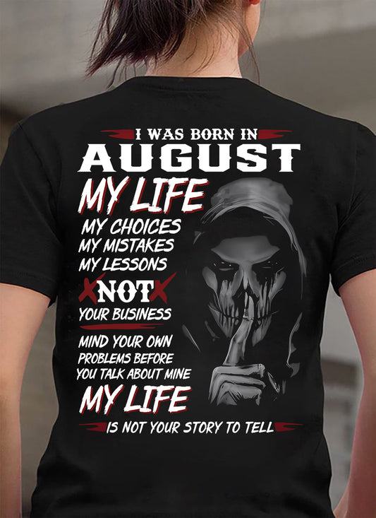 I Was Born In August My Life - T Shirt For Woman - DOAN08 (SKU08-36-08)