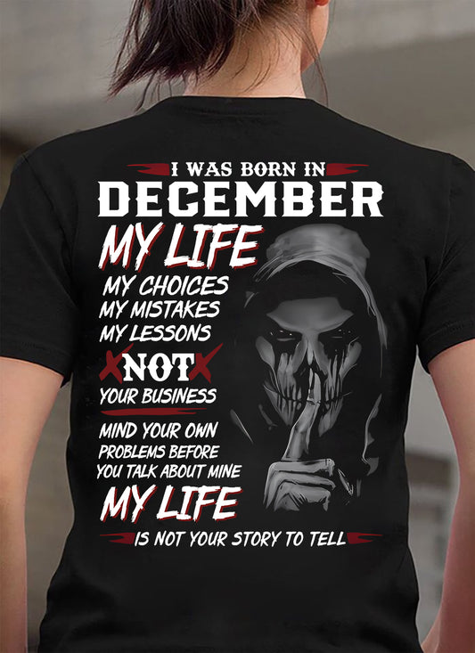I Was Born In December My Life - T Shirt For Woman - DOAN12 (SKU08-36-12)