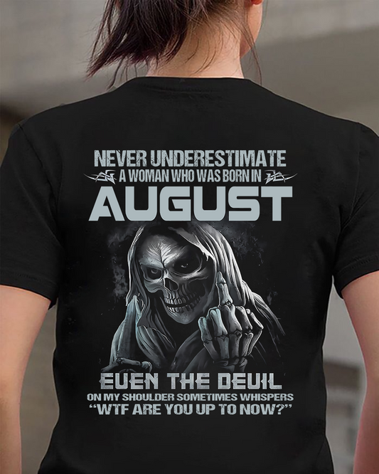 Never Underestimate A Woman Who Was Born In August – T-Shirt For Woman – DOAN08 (SKU09-13-08)