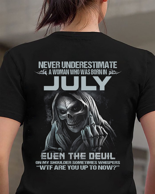 Never Underestimate A Woman Who Was Born In July – T-Shirt For Woman – DOAN07 (SKU09-13-07)