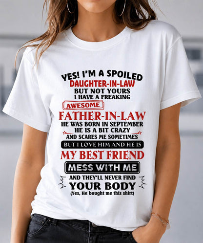 SEPTEMBER - "YES I'M A SPOILED DAUGHTER-IN-LAW - I HAVE A FREAKING AWESOME FATHER-IN-LAW" - SPECIAL GIFT - TIEN09 (SKU2608-221-09)