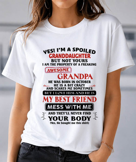 OCTOBER - "YES I'M A SPOILED GRANDDAUGHTER - I HAVE A FREAKING AWESOME GRANDPA" - GIFT FROM GRANDPA - TIEN10 (SKU2608-170-10)
