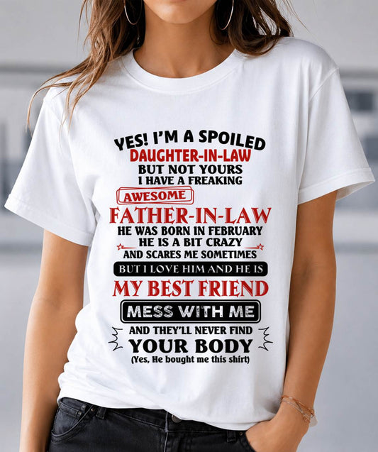 FEBRUARY - "YES I'M A SPOILED DAUGHTER-IN-LAW - I HAVE A FREAKING AWESOME FATHER-IN-LAW" - SPECIAL GIFT - TIEN02 (SKU2608-221-02)