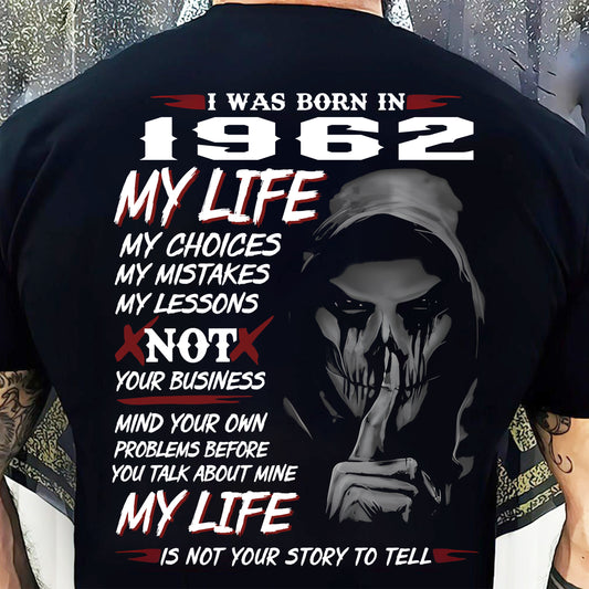 I WAS BORN IN 1962 - T-SHIRT FOR MAN - DOAN1962 (SKU07-1962)