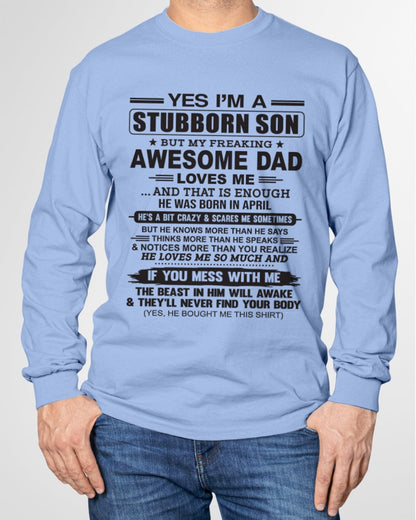 Yes I’m A Stubborn Son T-Shirt – Birthday Gift From April Dad / Man - DOAN04 (SKU10-142-04)