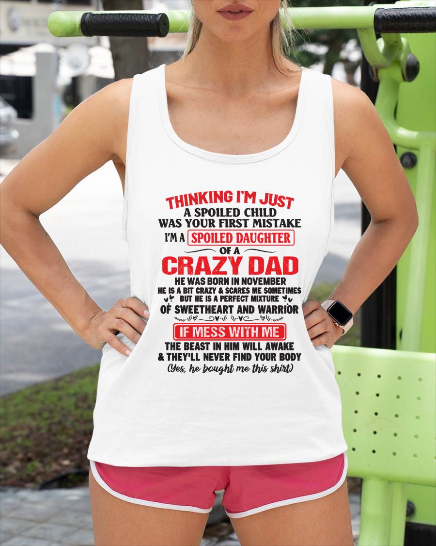 I AM A SPOILED CHILD WAS YOUR FIRST MISTAKE - FROM DAD - TIEN11