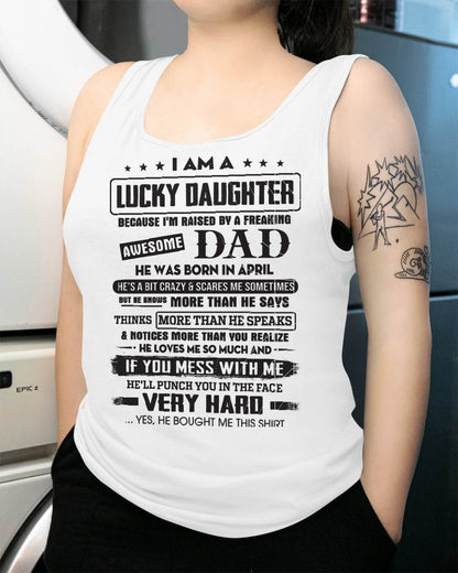 April - Lucky Daughter of Awesome Dad - Perfect Gift For Daughter From Dad - TIEN04 (SKU08-47-04)