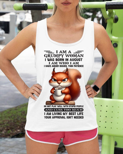 August – "I Am A Grumpy Woman - I Am Who I Am" – Beautiful T - Shirt For Women – TIEN08 (SKU09-07-08)