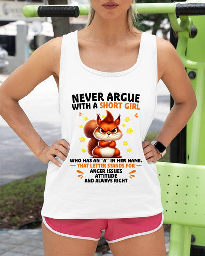 "Never Argue With A Short Girl" – The Beautiful T - Shirt For Women – TIEN00 (SKU2606-260-00)