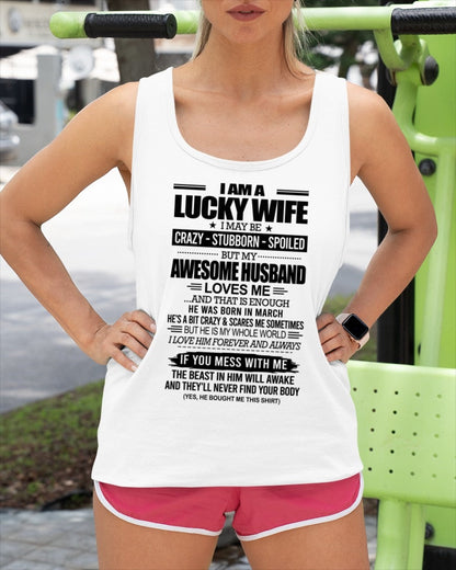 I AM A LUCKY WIFE I MAY BE CRAZY - STUBBORN - SPOILED T-Shirt – Birthday Gift From March Husband / Man - TIEN03 (SKU12-297-03)