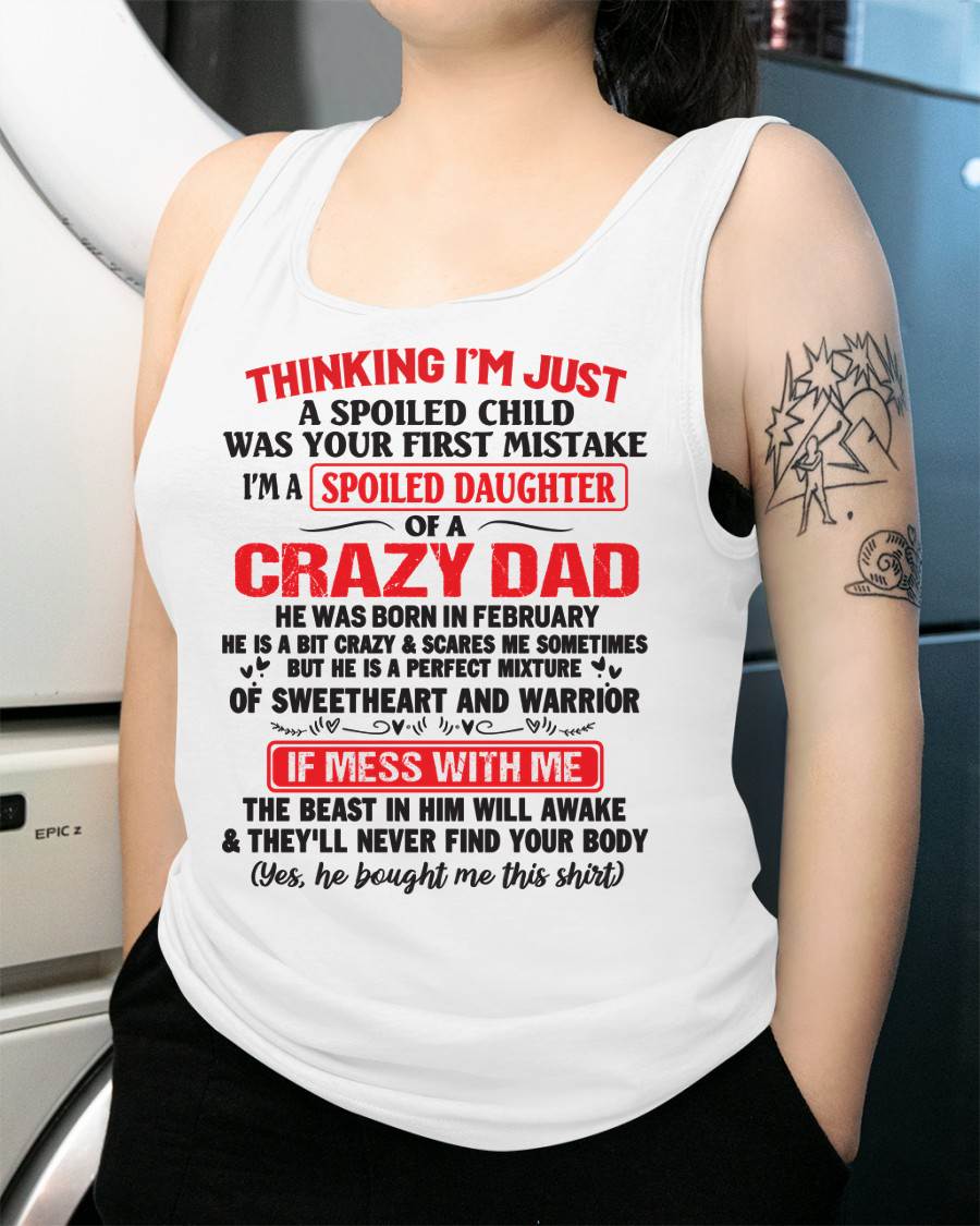 February - Spoiled Daughter of a Crazy Dad - Perfect Gift From Dad - TIEN02 (SKU12-04-02)