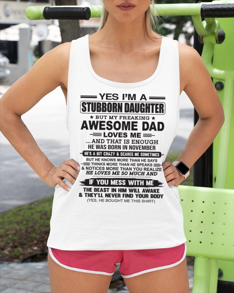 Yes I’m A Stubborn Daughter T-Shirt – Birthday Gift From November Dad / Man - DOAN11 (SKU07-186-11)