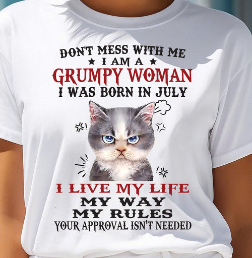 Don’t Mess With Me I Am A Grumpy Woman – T Shirt For Woman – TIEN07 (SKU09-94-07)