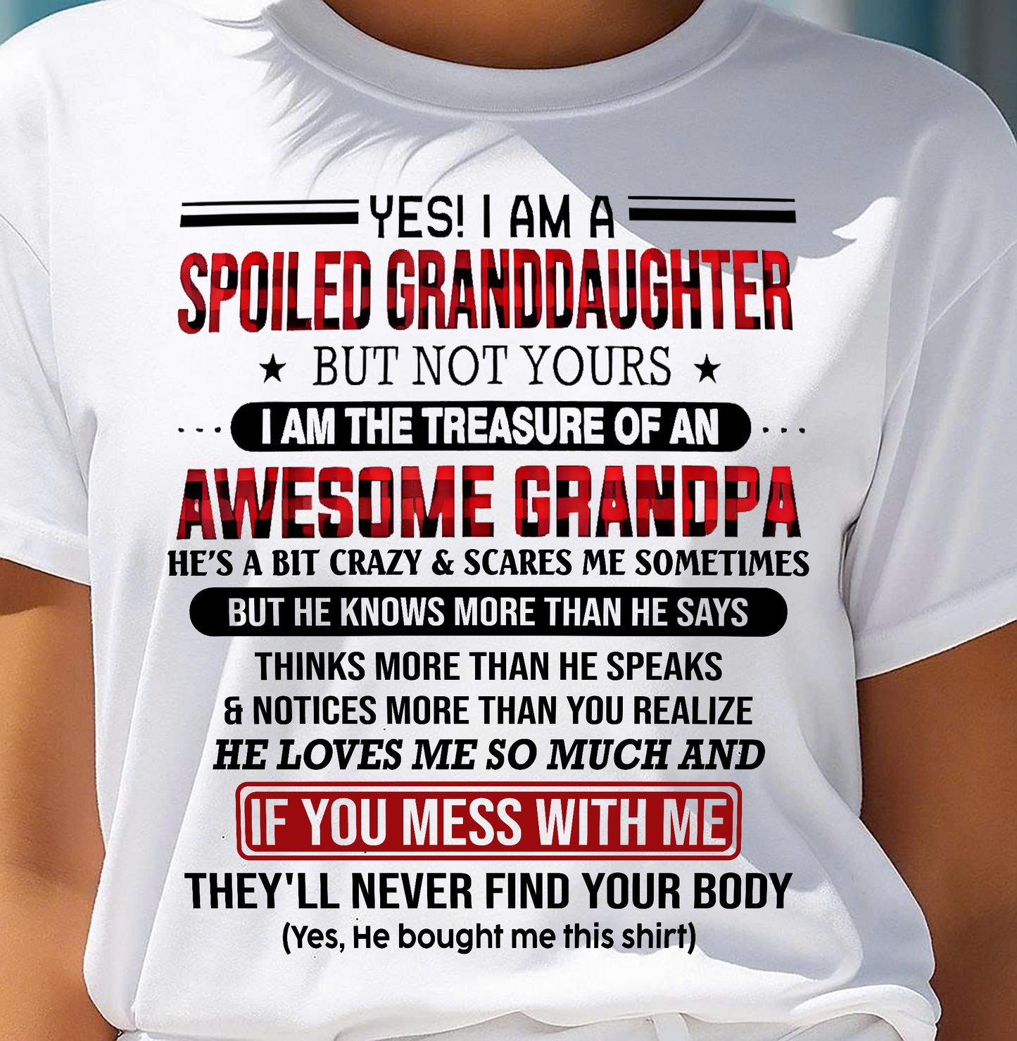 YES! I'M A SPOILED GRANDDAUGHTER - GIFT FROM GRANDPA - TIEN00 (SKU26T-01317-00)