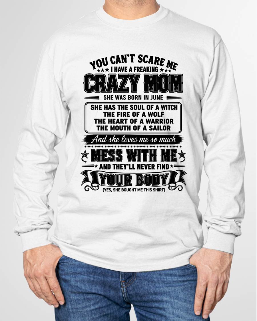 JUNE – "YOU CAN'T SCARE ME - I HAVE A FREAKING CRAZY MOM" – MEANINGFUL GIFT FROM MOM – TIEN06 (SKU2608-144-06)