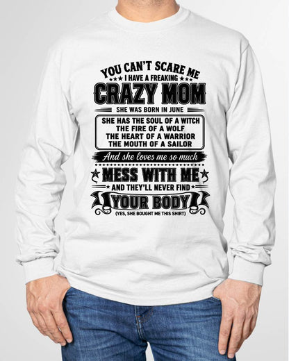 JUNE – "YOU CAN'T SCARE ME - I HAVE A FREAKING CRAZY MOM" – MEANINGFUL GIFT FROM MOM – TIEN06 (SKU2608-144-06)