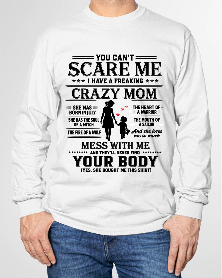 "I Have A Freaking Crazy Mom - She Loves Me So Much" – The Beautiful T - Shirt From Mom – TIEN07 (SKU2606-185-07)