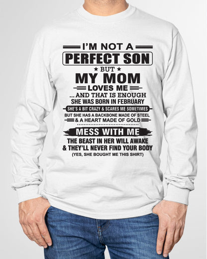 February - "I'M NOT A PERFECT SON BUT MY MOM LOVES ME" - Birthday Gift From February Mom / Woman - TIEN02 (SKU10-147-02)