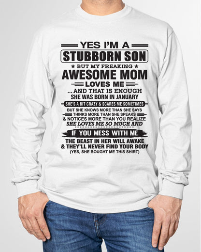 Yes I’m A Stubborn Son T-Shirt – Birthday Gift From January Mom / Woman - TIEN01 (SKU10-145-01)