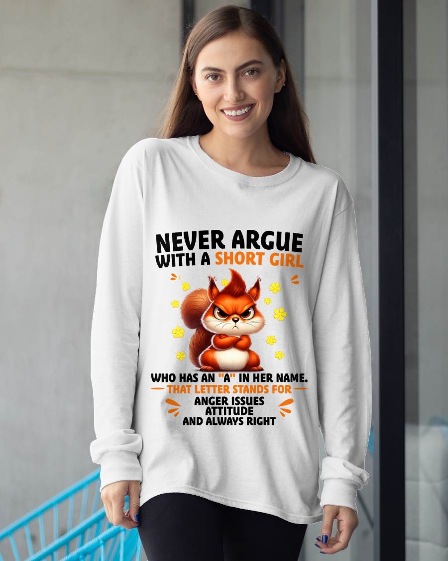 "Never Argue With A Short Girl" – The Beautiful T - Shirt For Women – TIEN00 (SKU2606-260-00)
