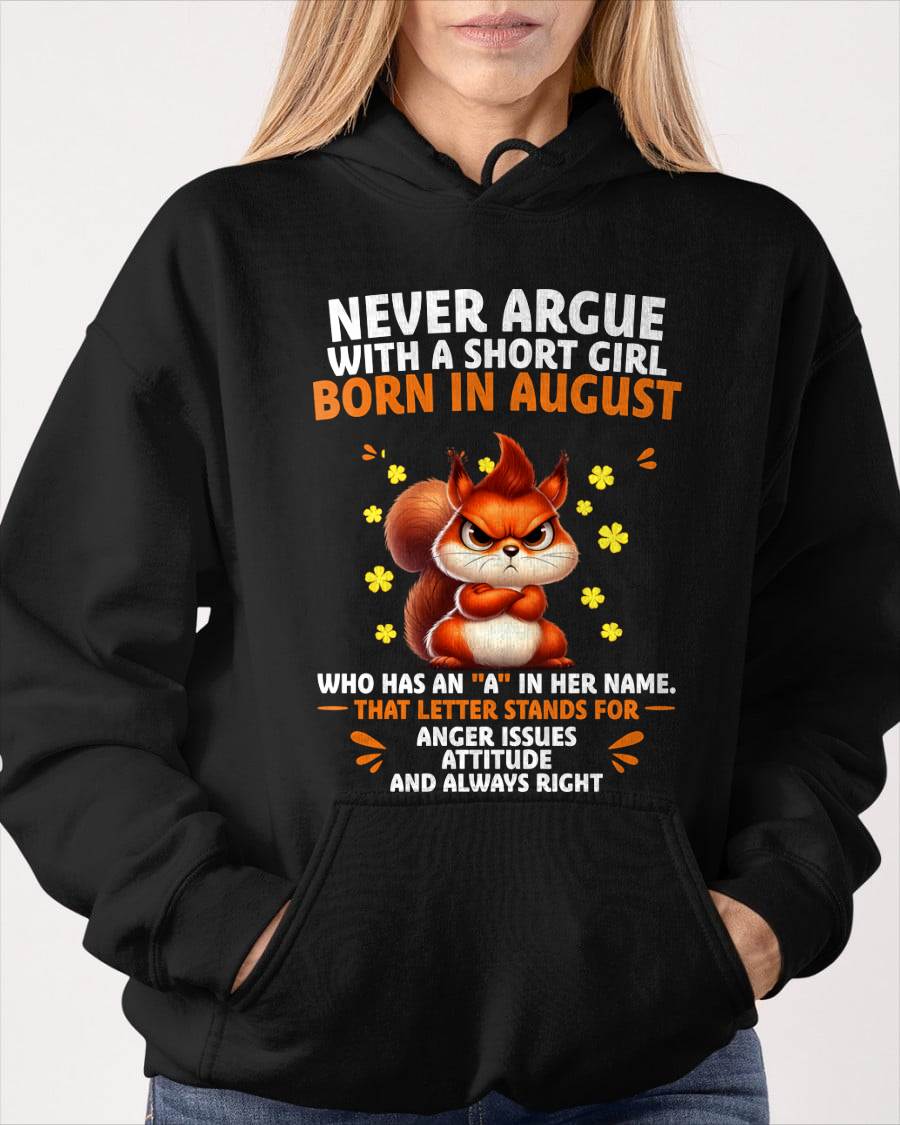 "NEVER ARGUE WITH A SHORT GIRL BECAUSE I'M ALWAYS RIGHT" –  CUTE T - SHIRT FOR WOMEN – TIEN08 (SKU2606-154-08)