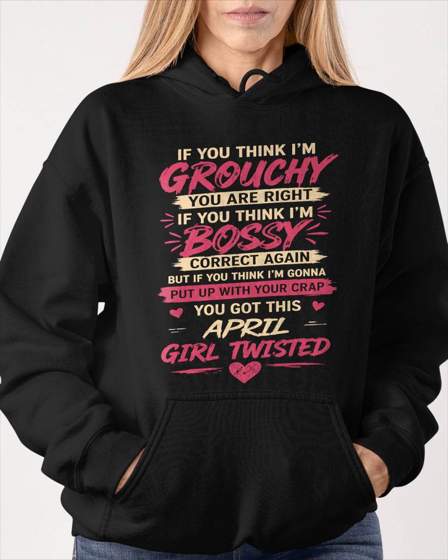 "You Got This April Girl Twisted" – T-Shirt For Woman – TIEN04 (SKU2605-340-04)