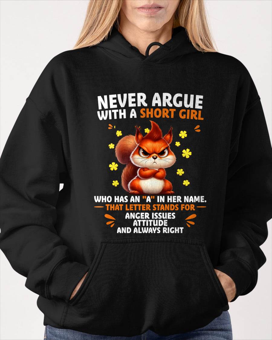 "NEVER ARGUE WITH A SHORT GIRL BECAUSE I'M ALWAYS RIGHT" –  CUTE T - SHIRT FOR WOMEN – TIEN00 (SKU2606-154-00)