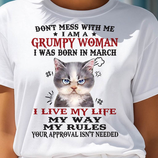 Don’t Mess With Me I Am A Grumpy Woman – T Shirt For Woman – DOAN03 (SKU09-94-03)