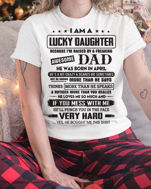 April - Lucky Daughter of Awesome Dad - Perfect Gift For Daughter From Dad - TIEN04 (SKU08-47-04)