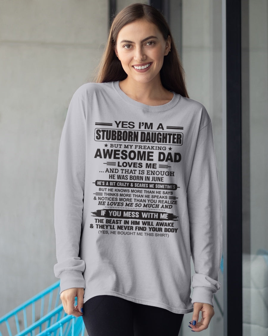 Yes I’m A Stubborn Daughter T-Shirt – Birthday Gift From June Dad / Man - DOAN06 (SKU07-186-06)