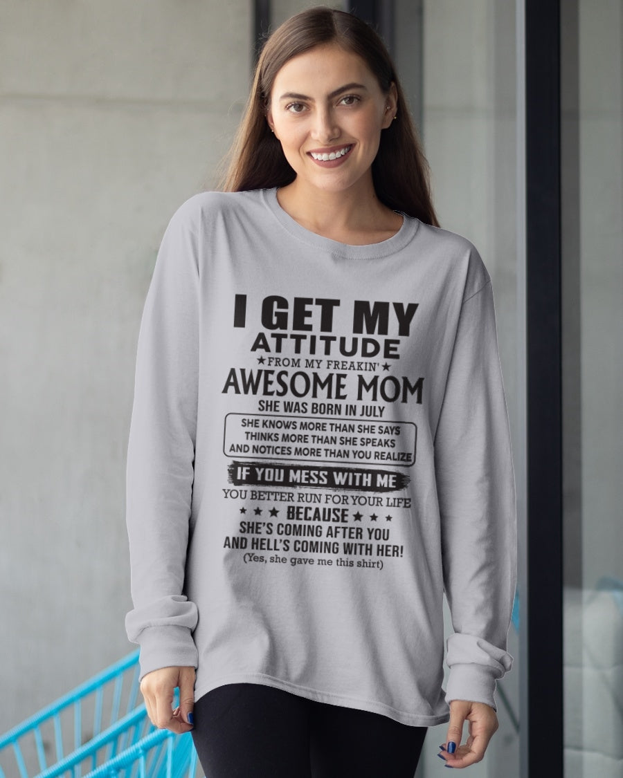 JULY - I GET MY ATTITUDE FROM AWESOME MOM - to my Daughter from Mom - TIEN07 (SKU08-17-07)