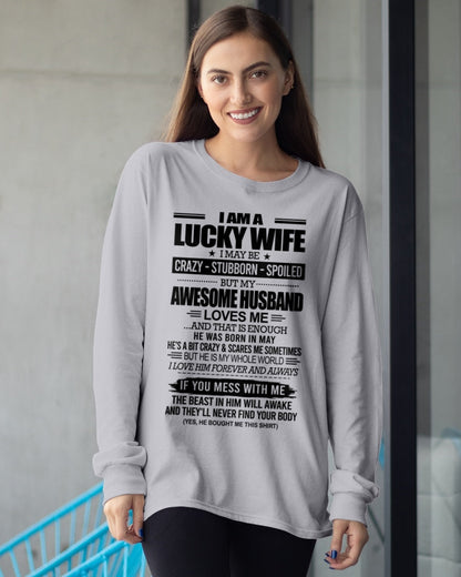 I AM A LUCKY WIFE I MAY BE CRAZY - STUBBORN - SPOILED T-Shirt – Birthday Gift From May Husband / Man - TIEN05 (SKU12-297-05)