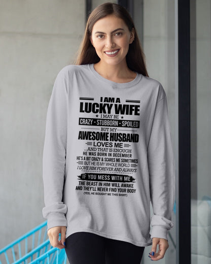 I AM A LUCKY WIFE I MAY BE CRAZY - STUBBORN - SPOILED T-Shirt – Birthday Gift From December Husband / Man - TIEN12 (SKU12-297-12)