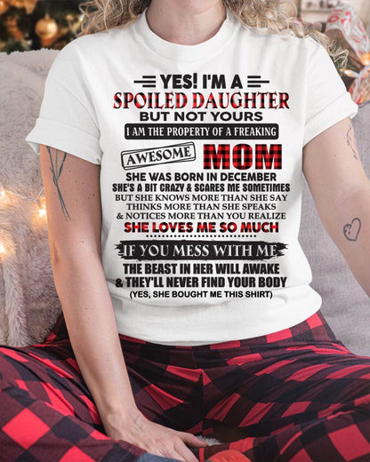 December - Spoiled Daughter Of Awesome Mom T-Shirt - Perfect Gift From Mom - TIEN12 (SKU11-149-12)