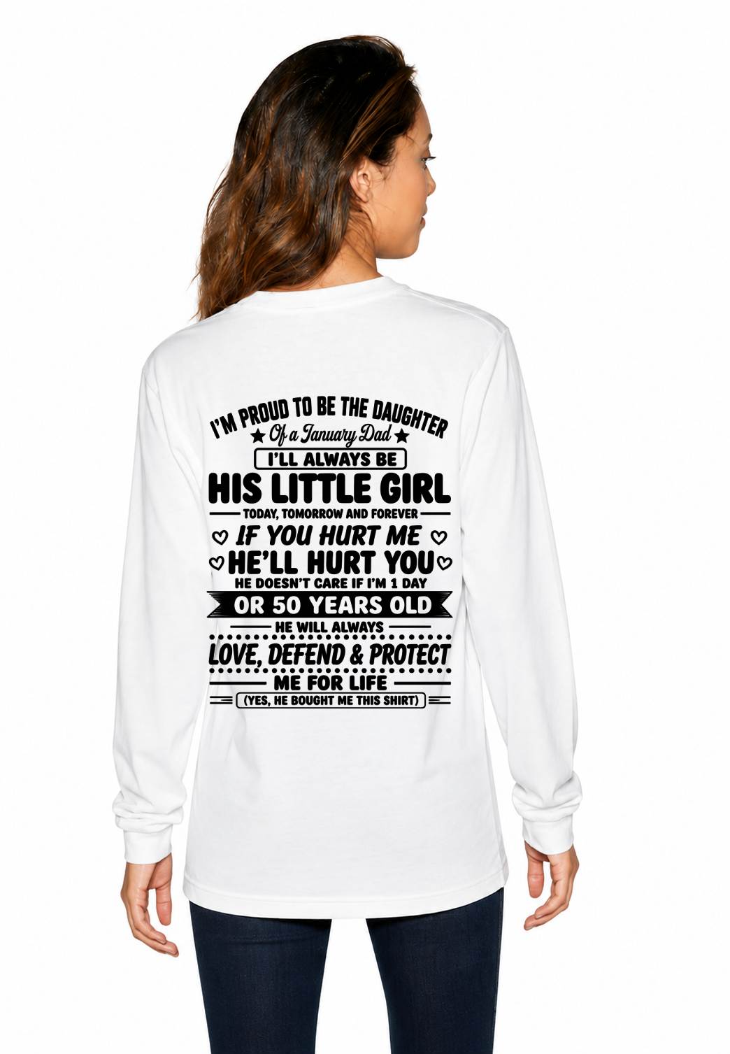 "My Dad Always Care Me If I'm 1 Day Or 50 Years Old" – The Beautiful T - Shirt From Dad – TIEN01 (SKU2606-81-01)